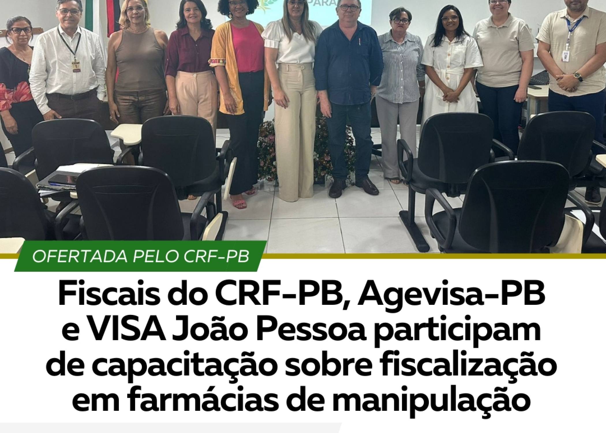 FISCAIS DO CRF-PB, AGEVISA-PB E VISA JOÃO PESSOA PARTICIPAM DE CAPACITAÇÃO SOBRE FISCALIZAÇÃO EM FARMÁCIAS DE MANIPULAÇÃO