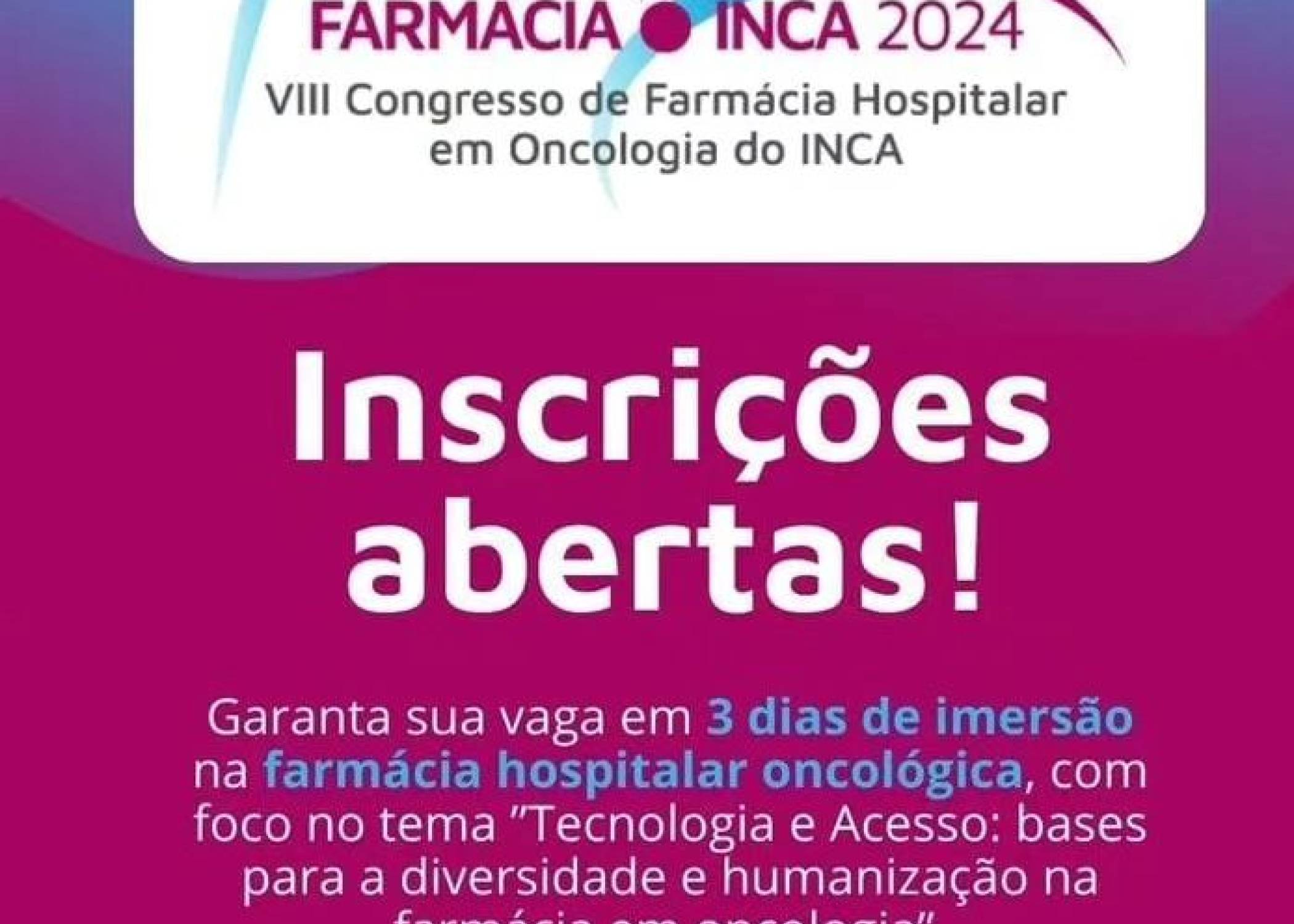 VIII Congresso de Farmácia Hospitalar em Oncologia do INCA!